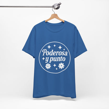 Poderosa, y punto. | Unisex Short Sleeve Tee