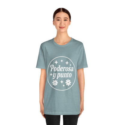 Poderosa, y punto. | Unisex Short Sleeve Tee