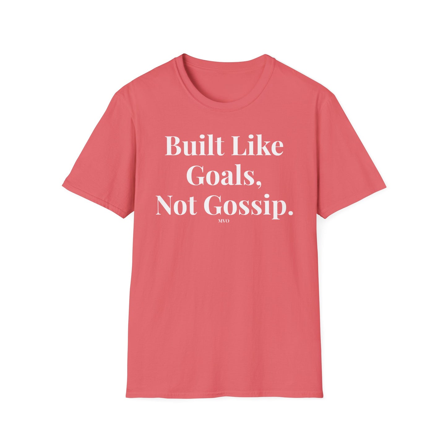 Built Like Goals, Not Gossip | Unisex T-Shirt