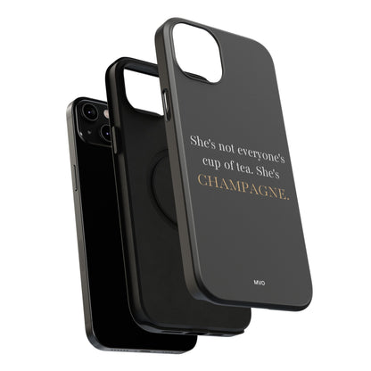 She's not everyone's cup of tea, she's champagne. | Impact-Resistant Phone Case