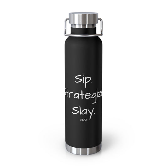 Sip. Strategize. Slay | Copper Vacuum Insulated Bottle
