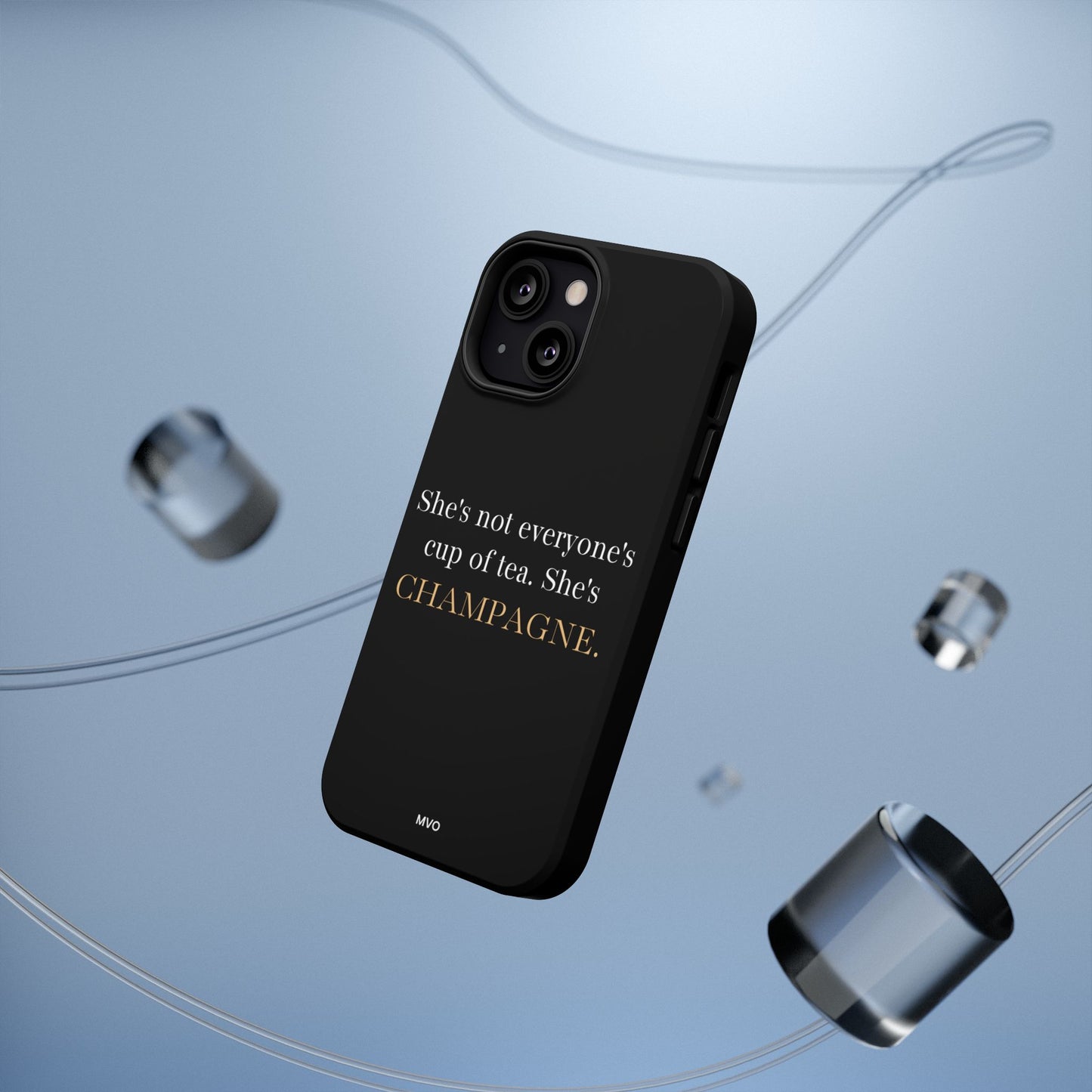 She's not everyone's cup of tea, she's champagne. | Impact-Resistant Phone Case