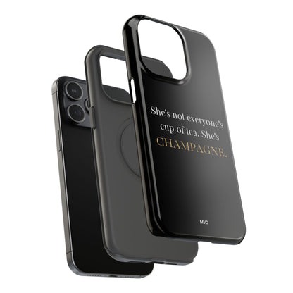 She's not everyone's cup of tea, she's champagne. | Impact-Resistant Phone Case