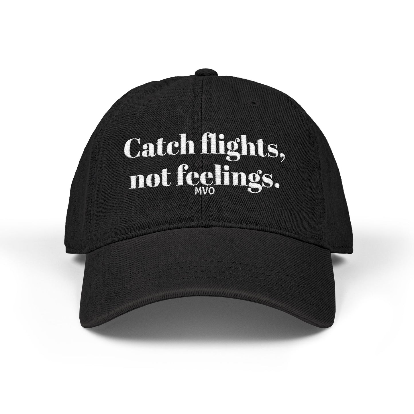 Catch flights, not feelings. | Denim Hat (Embroidery)