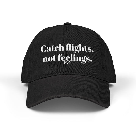 Catch flights, not feelings. | Denim Hat (Embroidery)