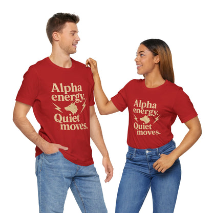 Alpha Energy. Quiet Moves. | Unisex T-Shirt Short Sleeve