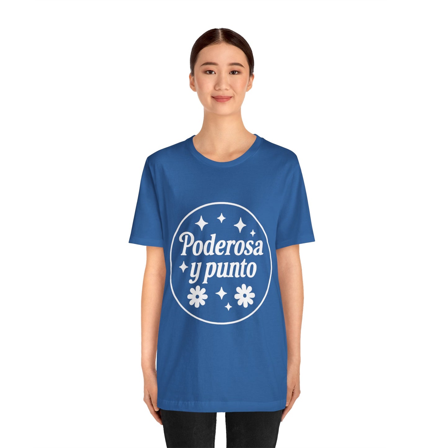 Poderosa, y punto. | Unisex Short Sleeve Tee