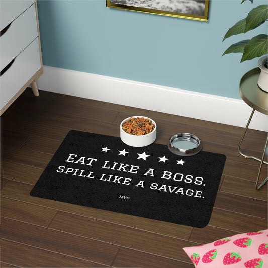 Eat Like a Boss, Spill Like a Savage | Pet Food Mat
