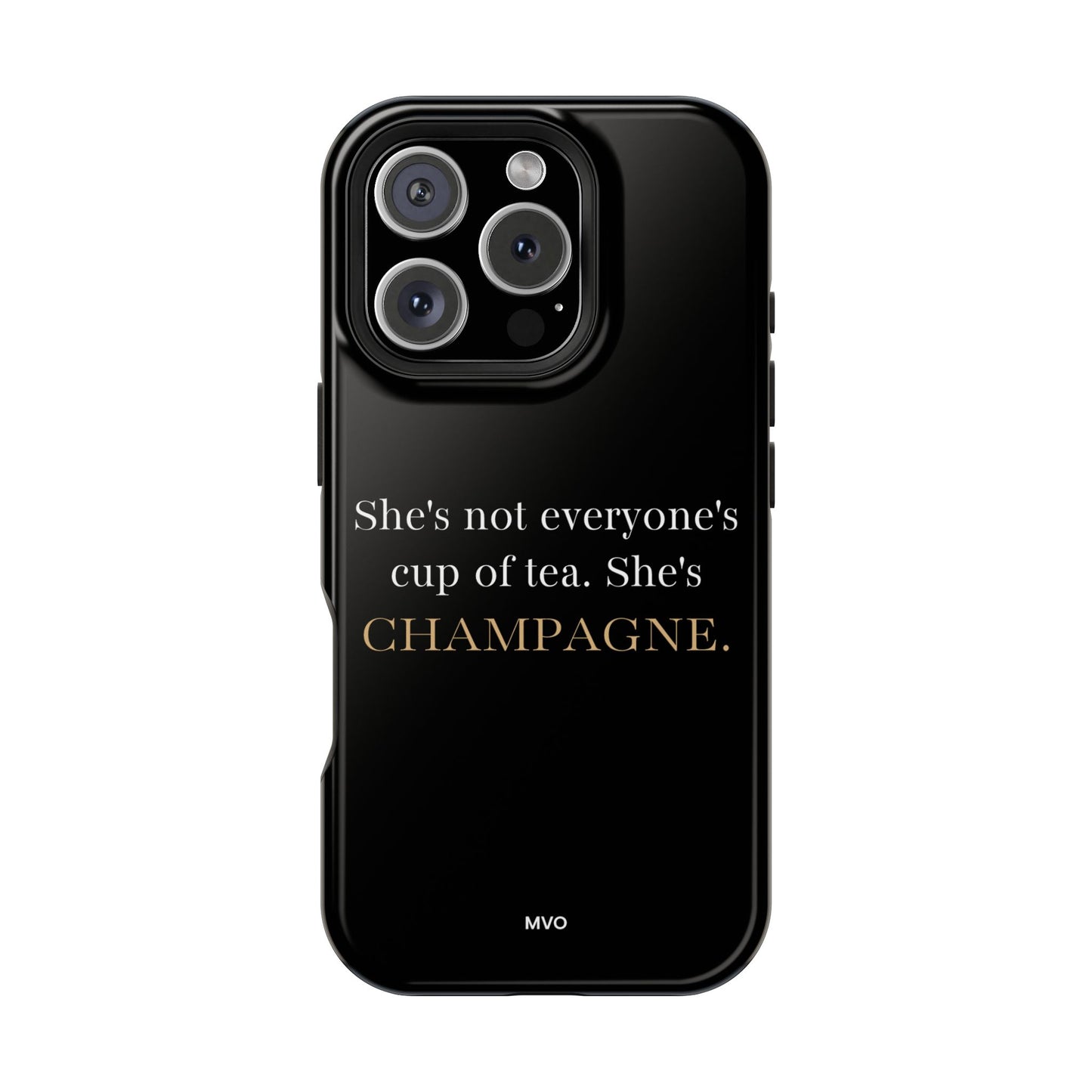 She's not everyone's cup of tea, she's champagne. | Impact-Resistant Phone Case