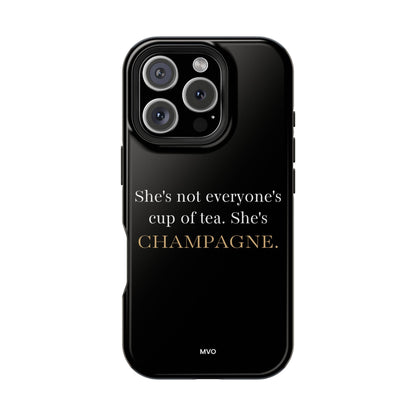 She's not everyone's cup of tea, she's champagne. | Impact-Resistant Phone Case