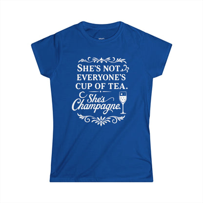 She's not everyone's cup of tea. She's champagne. | Tee