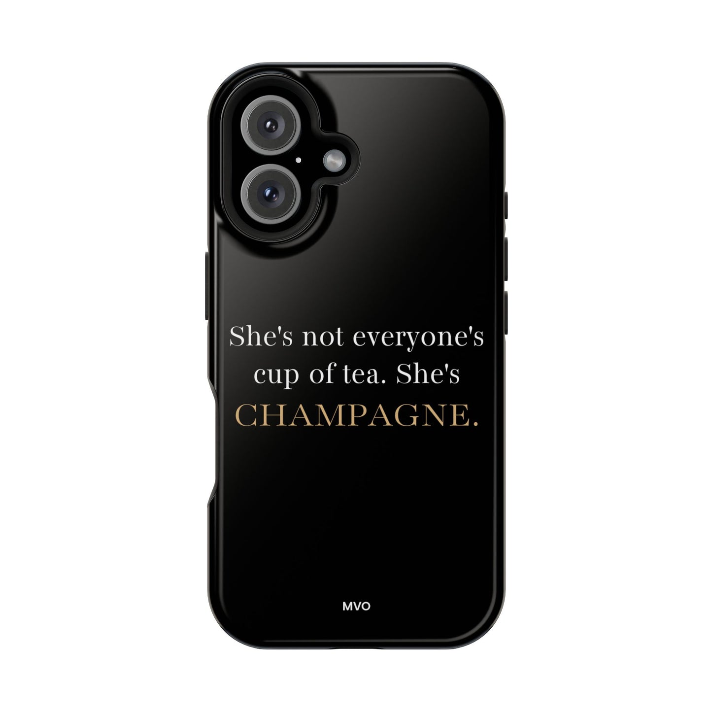 She's not everyone's cup of tea, she's champagne. | Impact-Resistant Phone Case