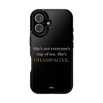 She's not everyone's cup of tea, she's champagne. | Impact-Resistant Phone Case