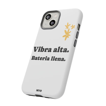 Vibra alta, Bateria llena | Phone Case