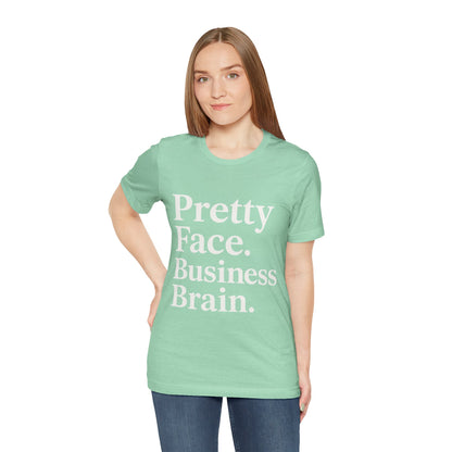 Pretty Face. Business Brain. | Unisex Short Sleeve Tee