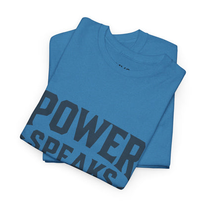 Power Speaks Without Noise | Empowering Statement Tee