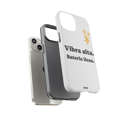 Vibra alta, Bateria llena | Phone Case