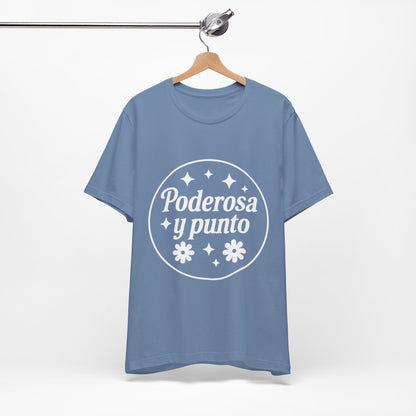 Poderosa, y punto. | Unisex Short Sleeve Tee