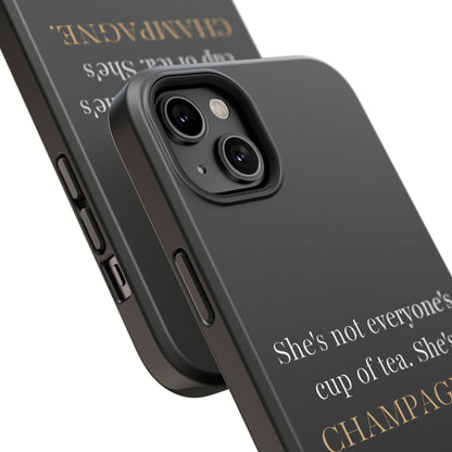 She's not everyone's cup of tea, she's champagne. | Impact-Resistant Phone Case