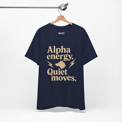 Alpha Energy. Quiet Moves. | Unisex T-Shirt Short Sleeve