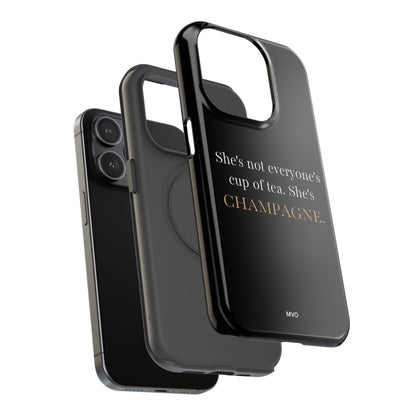 She's not everyone's cup of tea, she's champagne. | Impact-Resistant Phone Case