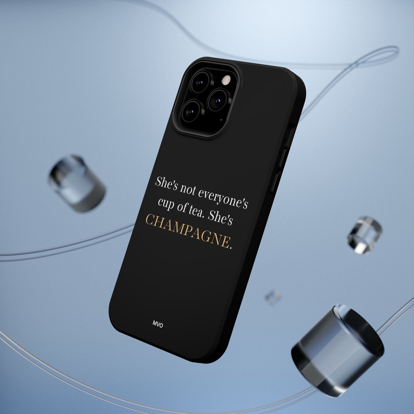 She's not everyone's cup of tea, she's champagne. | Impact-Resistant Phone Case