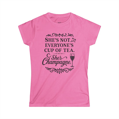 She's not everyone's cup of tea. She's champagne. | Tee