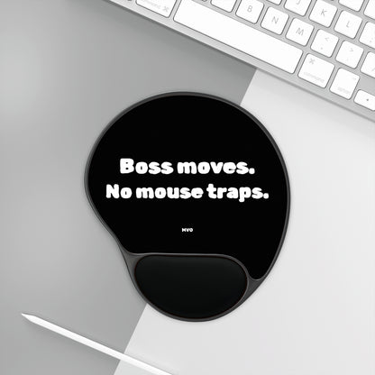 Boss moves. No mouse traps. | Humorous Wrist Rest Mouse Pad