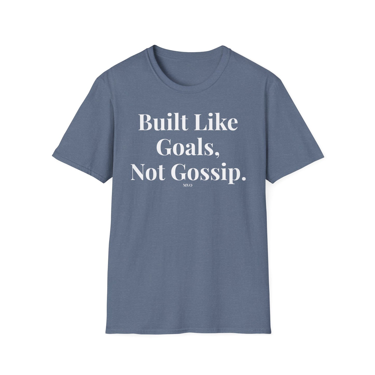 Built Like Goals, Not Gossip | Unisex T-Shirt