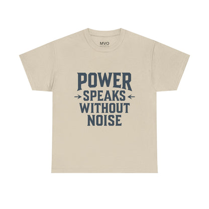 Power Speaks Without Noise | Empowering Statement Tee