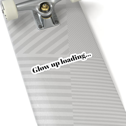 Glow Up Loading |  Sticker