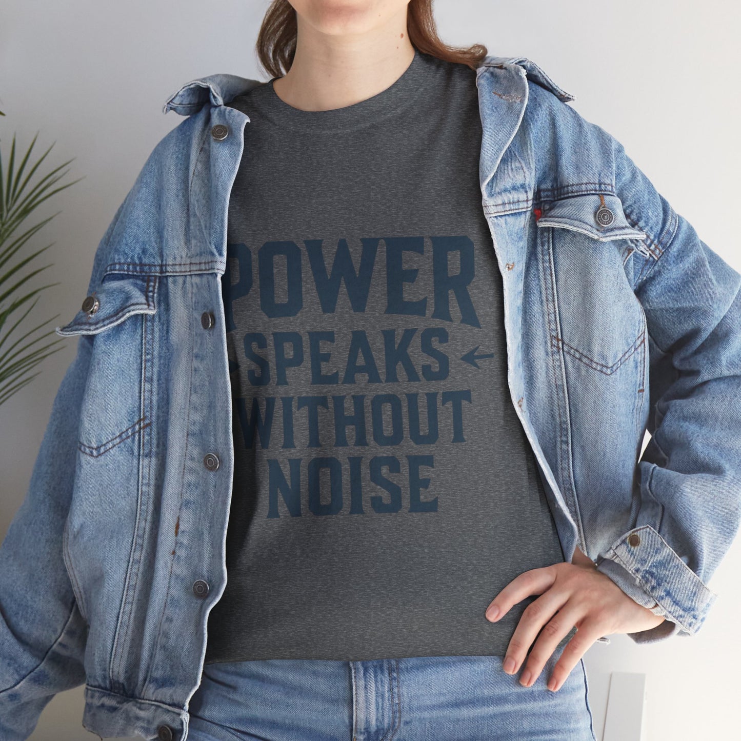 Power Speaks Without Noise | Empowering Statement Tee