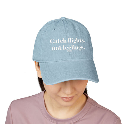 Catch flights, not feelings. | Denim Hat (Embroidery)