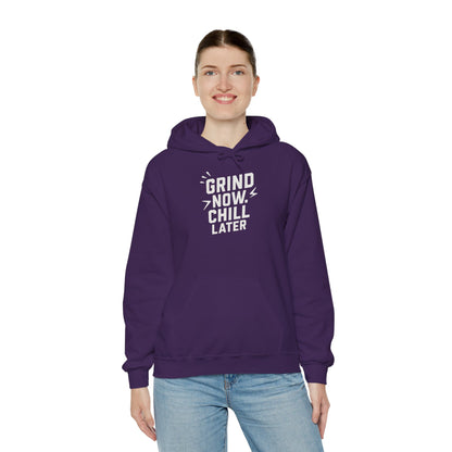 Grind Now Chill Later | Unisex Hoodie
