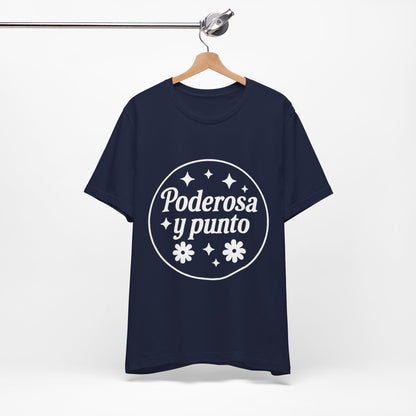 Poderosa, y punto. | Unisex Short Sleeve Tee