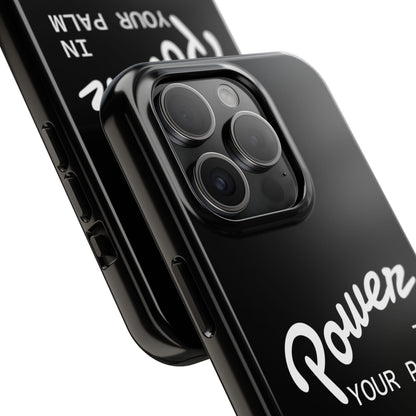 Power Your Palm |  Phone Case