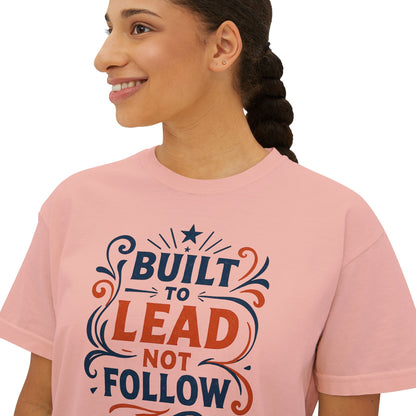 Built to lead, not follow. | Empowering Women's Boxy Tee