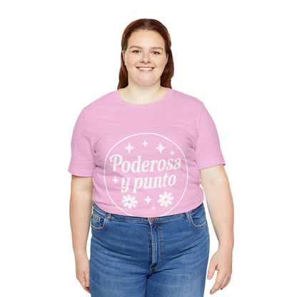 Poderosa, y punto. | Unisex Short Sleeve Tee