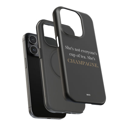 She's not everyone's cup of tea, she's champagne. | Impact-Resistant Phone Case