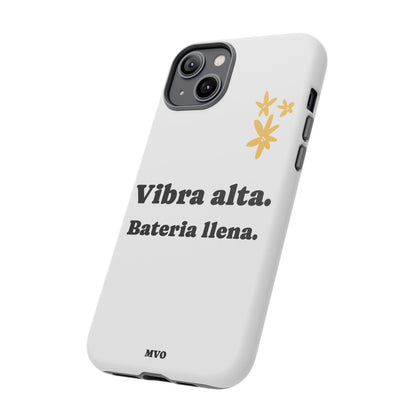 Vibra alta, Bateria llena | Phone Case