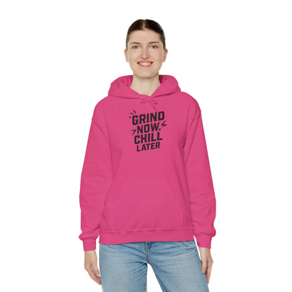 Grind Now Chill Later | Unisex Hoodie