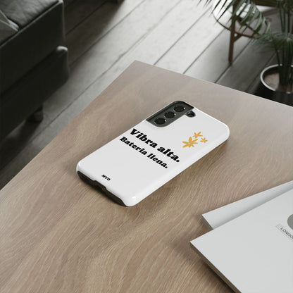 Vibra alta, Bateria llena | Phone Case