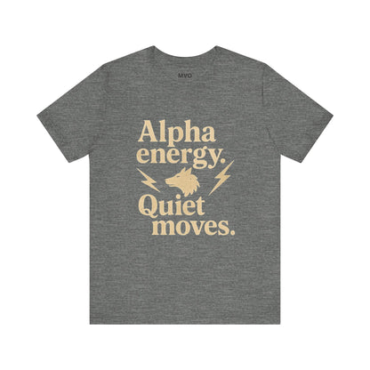 Alpha Energy. Quiet Moves. | Unisex T-Shirt Short Sleeve