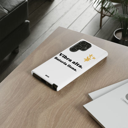 Vibra alta, Bateria llena | Phone Case
