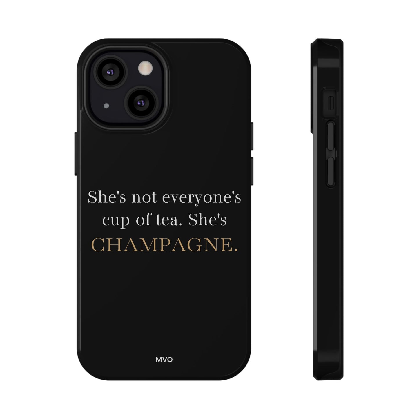 She's not everyone's cup of tea, she's champagne. | Impact-Resistant Phone Case