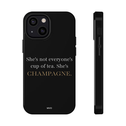 She's not everyone's cup of tea, she's champagne. | Impact-Resistant Phone Case