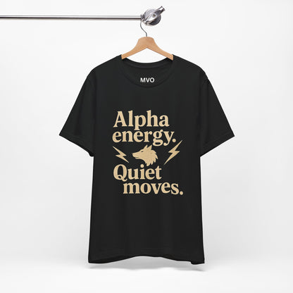 Alpha Energy. Quiet Moves. | Unisex T-Shirt Short Sleeve