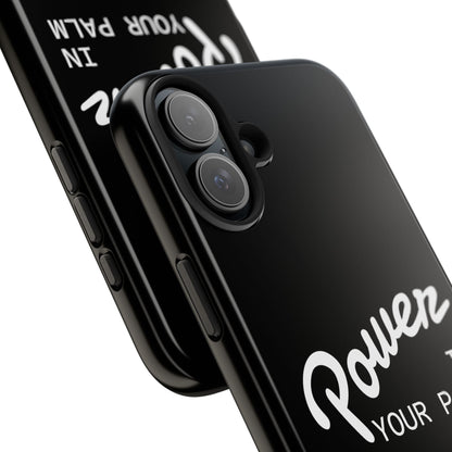Power Your Palm |  Phone Case