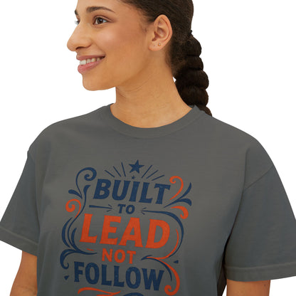Built to lead, not follow. | Empowering Women's Boxy Tee