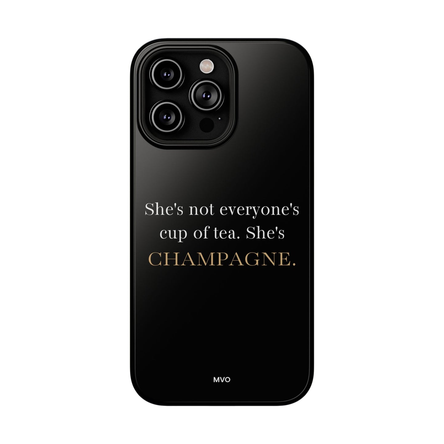 She's not everyone's cup of tea, she's champagne. | Impact-Resistant Phone Case